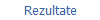 Rezultate